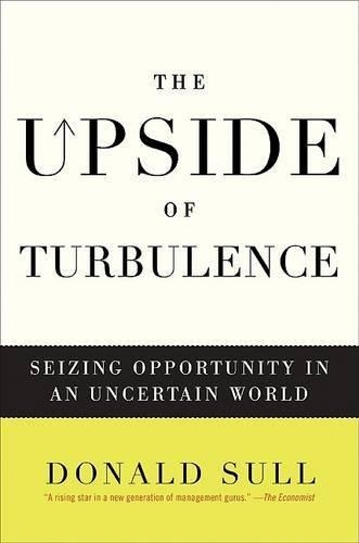 The Upside of Turbulence: Seizing Opportunity in an Uncertain World