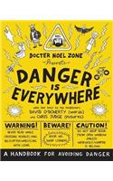 Danger Is Everywhere: A Handbook for Avoiding Danger