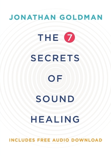 7 Secrets of Sound Healing