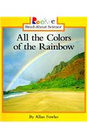 All the Colors of the Rainbow (Rookie Read-About Science: Physical Science: Previous Editions)