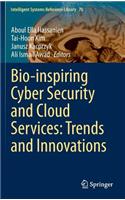 Bio-Inspiring Cyber Security and Cloud Services: Trends and Innovations