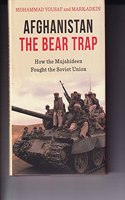 Afghanistan The Bear Trap : The Defeat Of A Superpower
