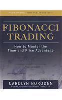 Fibonacci Trading: How to Master the Time and Price Advantage