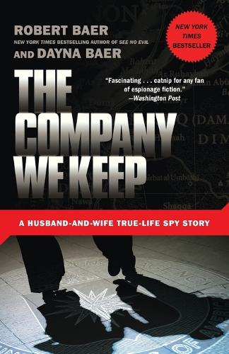 The Company We Keep: A Husband-and-Wife True-Life Spy Story(English)