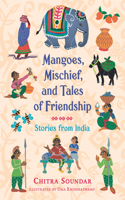 Mangoes, Mischief, and Tales of Friendship: Stories from India