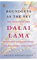 Boundless as the Sky: His Holiness the Dalai Lama on Happiness, Compassion and Love