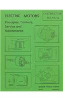 Electric Motors Principles, Controls, Service, & Maintenance Instructor's Guide