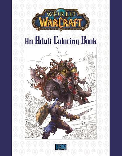 World of Warcraft: An Adult Coloring Book: An Adult Coloring Book(English)
