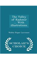 Valley of Kashmir ... With illustrations. - Scholar's Choice Edition