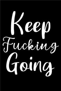 Keep Fucking Going