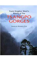 Frank Kingdon Ward's Riddle of the Tsangpo Gorges