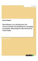 Microfinance as a driving force for socio-economic development in emerging economies. Measuring its effectiveness in North India