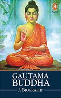 Gautama Buddha A Biography