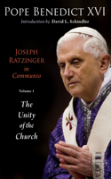 Joseph Ratzinger in Communio: Vol. 1, the Unity of the Church