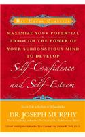 Maximise Your Potential Through the Power of Your Subconscious Mind to Develop Self-Confidence and Self-Esteem
