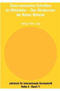 Zisterziensisches Schreiben im Mittelalter - Das Skriptorium der Reiner Moenche