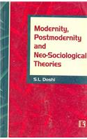 Modernity, Postmodernity and Neo-Sociological Theories