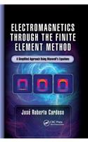 Electromagnetics Through the Finite Element Method