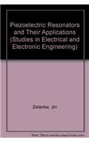 Piezoelectric Resonators and Their Applications (Studies in Electrical and Electronic Engineering)