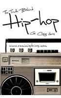 Truth Behind Hip Hop