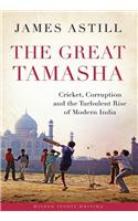 The Great Tamasha: Cricket, Corruption and the Turbulent Rise of Modern India