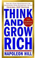 Think and Grow Rich: The Classic Edition