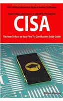 Cisa Certified Information Systems Auditor Certification Exam Preparation Course in a Book for Passing the Cisa Exam - The How to Pass on Your First T