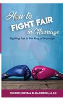 How to Fight Fair in Marriage