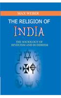 The Religion Of India: The Sociology Of Hinduism And Buddhism