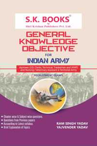 S.K. Books General Knowledge Objective GK for Indian Army Agniveer GD, Office Assistant Clerks, Technical, Tradesman, Women Military Police, Army Nursing Assistant & Territorial Army Recruitment Exams 2025 In English Medium