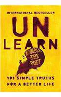 Unlearn: 101 Simple Truths For A Better Life
