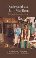 BACKWARD AND DALIT MUSLIMS: Education, Employment and Poverty