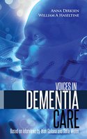Voices in Dementia Care: Based on Interviews by Jean Galiana and Sofia Widen