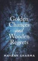 Golden Chances and Wooden Regrets