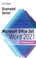 Illustrated SeriesA® Collection, MicrosoftA® Office 365A® & WordA® 2021 Comprehensive