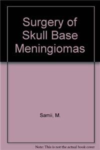 Surgery of Skull Base Meningiomas