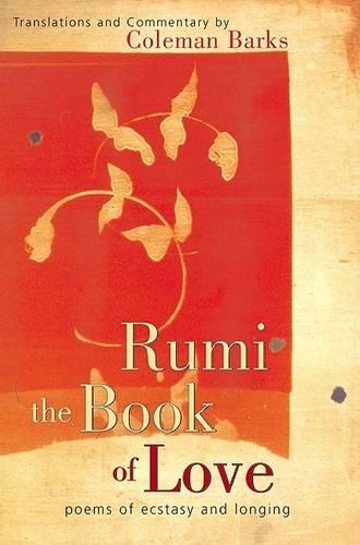 Rumi The Book Of Love: Poems of Ecstasy and Longing(English)