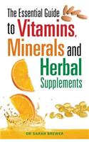 The Essential Guide to Vitamins, Minerals and Herbal Supplements