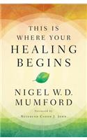 This Is Where Your Healing Begins