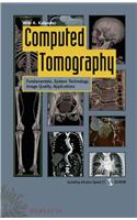 Computed Tomography: Fundamentals, System Technology, Image Quality, Applications [With CDROM]