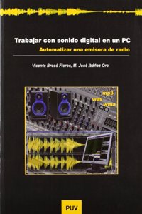 Trabajar con sonido digital en un Pc: Automatizar una emisora de radio