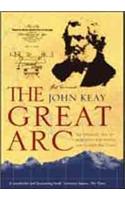 The Great Arc: The Dramatic Tale of How India Was Mapped and Everest Was Named