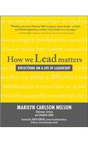 How We Lead Matters: Reflections on a Life of Leadership