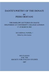 Dante's Poetry of Donati: The Barlow Lectures on Dante Delivered at University College London, 17-18 March 2005: No. 7