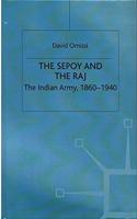 The Sepoy and the Raj: The Indian Army, 1860-1940