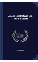 Among the Bhotiyas and Their Neighbors