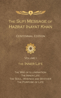 Sufi Message of Hazrat Inayat Khan Vol. 1 Centennial Edition