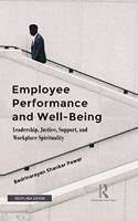 Employee Performance and Well Being: Leadership, Justice, Support, and Workplace Spirituality