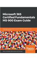 Microsoft 365 Certified Fundamentals MS-900 Exam Guide