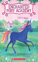 Enchanted Pony Academy #3: Let It Glow
